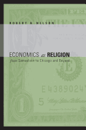 Economics as Religion: From Samuelson to Chicago and Beyond