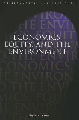 Economics, Equity, and the Environment - Johnson, Stephen M