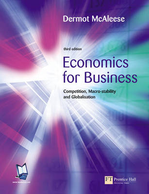 Economics for Business: Competition, Macro-Stability and Globalisation - McAleese, Dermot