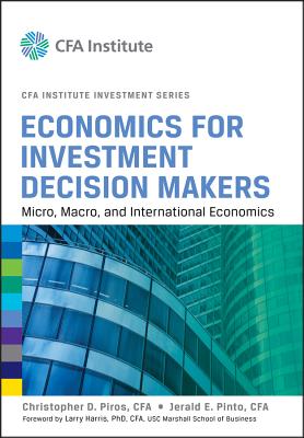 Economics for Investment Decision Makers - Piros, Christopher D