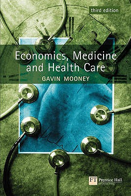 Economics Medicine and Health Care - Mooney, Gavin