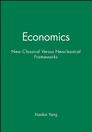 Economics: New Classical Versus Neoclassical Frameworks