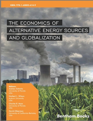 Economics of Alternative Energy Sources and Globalization - Wilson, Norbert L (Editor), and Moss, Charles B (Editor), and Zilberman, David (Editor)