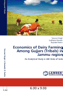 Economics of Dairy Farming Among Gujjars (Tribals) in Jammu Region