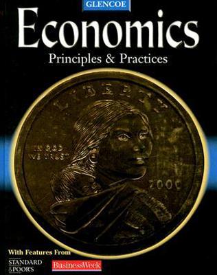 Economics: Principles and Practices, Student Edition - McGraw-Hill Education