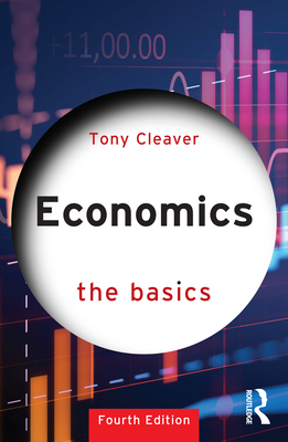 Economics: The Basics - Cleaver, Tony
