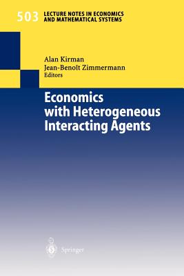 Economics with Heterogeneous Interacting Agents - Kirman, Alan (Editor), and Zimmermann, Jean-Benoit (Editor)