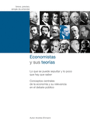 Economistas y sus teor?as: Lo que se puede sepultar y lo poco que hay que saber