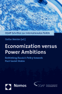Economization Versus Power Ambitions: Rethinking Russia's Policy Towards Post-Soviet States