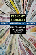 Economy and Society: Money, Capitalism and Transition: Money, Capitalism and Transition - Adaman, Fikret, and Devine, Pat