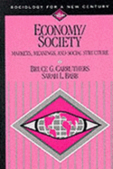 Economy/Society: Markets, Meanings, and Social Structure - Carruthers, Bruce G, and Babb, Sarah Louise
