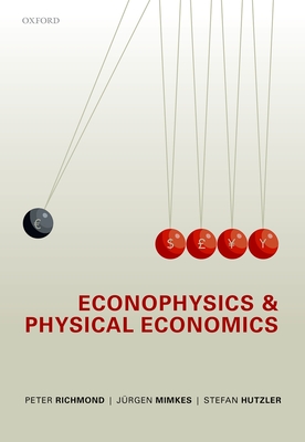 Econophysics and Physical Economics - Richmond, Peter, and Mimkes, Jrgen, and Hutzler, Stefan