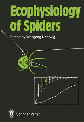 Ecophysiology of Spiders - Nentwig, Wolfgang (Editor)