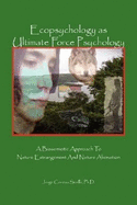 Ecopsychology as Ultimate Force Psychology - Sevilla, Jorge Conesa, PhD