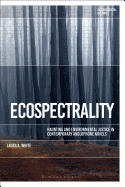 Ecospectrality: Haunting and Environmental Justice in Contemporary Anglophone Novels