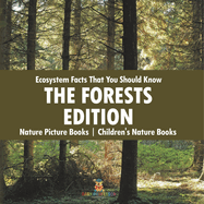 Ecosystem Facts That You Should Know - The Forests Edition - Nature Picture Books Children's Nature Books