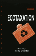 Ecotaxation - O'Riordan, Timothy (Editor)