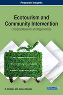 Ecotourism and Community Intervention: Emerging Research and Opportunities