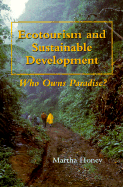 Ecotourism and Sustainable Development - Honey, Martha, Dr., PhD