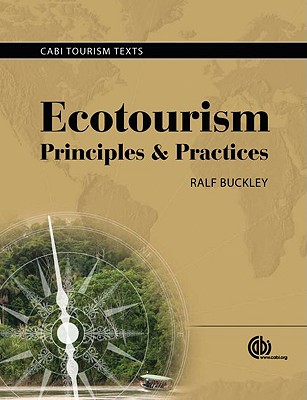 Ecotourism: Principles and Practices - Buckley, Ralf