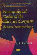 Ecotoxicological Studies of Black Sea Ecosystem: The Case of Sevastopol Region