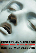Ecstasy and Terror: From the Greeks to Game of Thrones