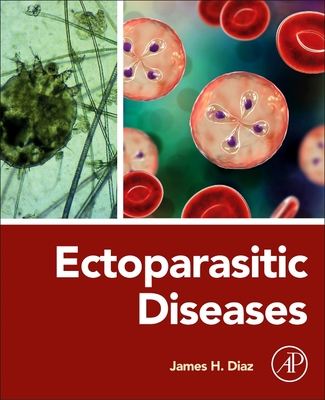 Ectoparasitic Diseases - Diaz, James H, Dr., MD, Mha, MPH