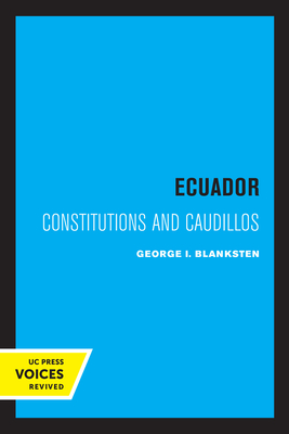 Ecuador: Constitutions and Caudillos - Blanksten, George I