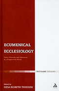 Ecumenical Ecclesiology: Unity, Diversity and Otherness in a Fragmented World