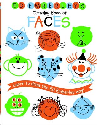 Ed Emberley's Drawing Book of Faces: Learn to Draw the Ed Emberley Way! - 