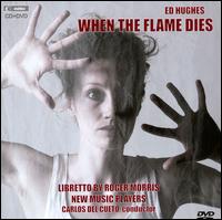 Ed Hughes: When the Flame Dies - Andrew Radley (counter tenor); Edward Grint (baritone); Emily Phillips (soprano); Julian Podger (tenor);...