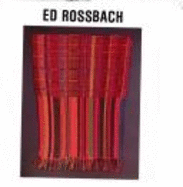 Ed Rossbach: 40 Years of Exploration and Innovation in Fiber Art