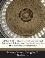 Ed466 939 - The Role of Career and Technical Education: Implications for the Federal Government