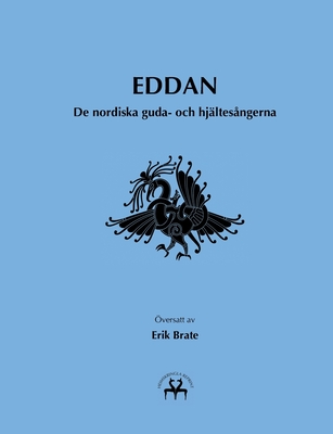 Eddan: De nordiska guda- och hj?ltes?ngerna - Reprint, Heimskringla (Editor), and Brate, Erik