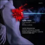 Eddie Mora: String Quartets Nos. 1, 2 & 3; Sula'; Bocetos a Yolanda