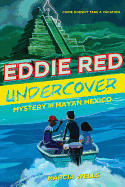 Eddie Red Undercover: Mystery in Mayan Mexico, 2