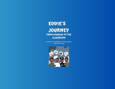 Eddie's Journey: From Courage to the Classroom - Riddick, Fred, and Armstrong, Erika (Illustrator)