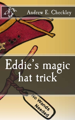 Eddie's magic hat trick - Checkley, Andrew E