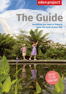 Eden Project: The Guide: 2015 Edition