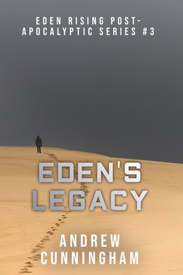 Eden's Legacy - Cunningham, Andrew, Dr.