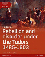 Edexcel A Level History, Paper 3: Rebellion and disorder under the Tudors 1485-1603 Student Book + ActiveBook