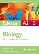 Edexcel A2 Biology Student Unit Guide: Energy, Exercise and Coordination