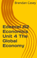 Edexcel A2 Economics Unit 4 the Global Economy