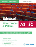 Edexcel A2 Government & Politics Student Unit Guide: Representative Processes in the USA - Baker, Tremaine