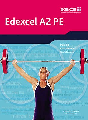 Edexcel A2 PE Student Book - Hill, Mike, and Maskery, Colin, and Roberts, Gavin