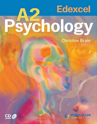 Edexcel A2 Psychology: Textbook - Brain, Christine