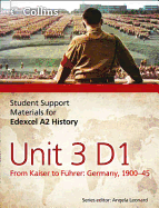 Edexcel A2 Unit 3 Option D1: From Kaiser to Fuhrer: Germany 1900-45