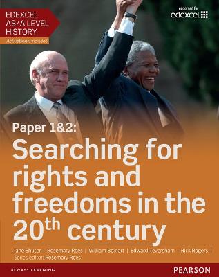 Edexcel AS/A Level History, Paper 1&2: Searching for rights and freedoms in the 20th century Student Book + ActiveBook - Rees, Rosemary, and Shuter, Jane, and Beinart, William