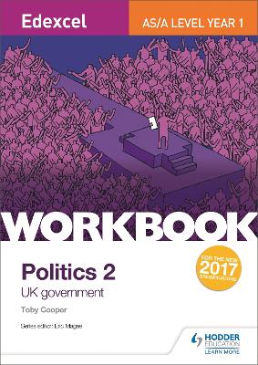 Edexcel AS/A-level Politics Workbook 2: UK Government - Cooper, Toby