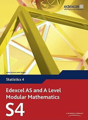 Edexcel AS and A Level Modular Mathematics Statistics 4 S4 - Pledger, Keith